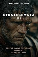 Strategemata III: More Roman Military Tales (Lingua Latina) B0G3P2YMLF Book Cover