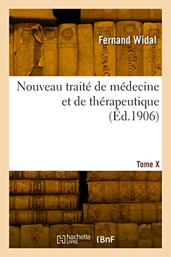 Nouveau traité de médecine et de thérapeutique. Tome X: Streptococcie, staphylococcie, pneumococcie, colibacillose