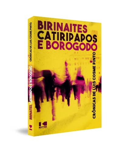 Birinaites, Catiripapos e Borogodó: Crônicas de Luís Cosme Pinto