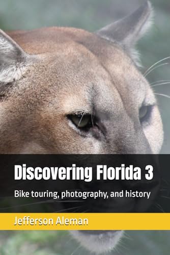 Discovering Florida 3: Bike touring, photography, and history