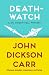 Death-Watch (Dr. Gideon Fell series Book 5)