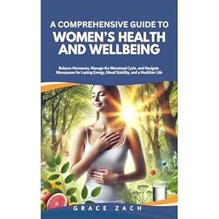 A Comprehensive Guide to Women&rsquo;s Health and Wellbeing Audiolibro Por Grace Zach arte de portada