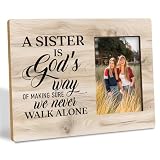 Sisters Photo Frame Gifts, Gift for Best Sister, Sister Christmas Gift Idea, a Sister is God's Way of Making Sure We Never Walk Alone Frame, 8x10 Inch Rustic Wood Frame for Tabletop or Wall Display