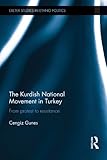 The Kurdish National Movement in Turkey: From Protest to Resistance (Exeter Studies in Ethno Politics) (English Edition)