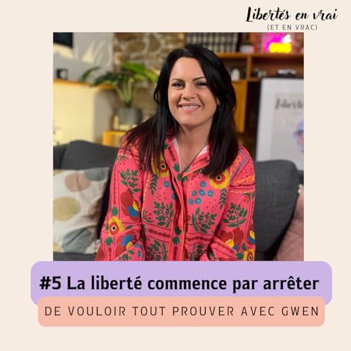 La libert&eacute; commence par arr&ecirc;ter de vouloir tout prouver avec Gwen #5