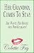 Her Grandma Comes To Stay: She Wants Her House And Her Husband! (GRANNY Book 7)