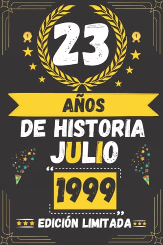 CUADERNO, 23 AÑOS DE HISTORIA JULIO 1999 EDICIÓN LIMITADA: Regalo de 23 cumpleaños para mujeres y hombres, ideas de 23 cumpleaños... un cumpleaños... ... regalo de 23 cumpleaños para él/ella.