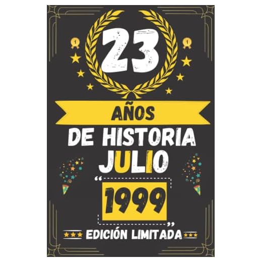 CUADERNO, 23 AÑOS DE HISTORIA JULIO 1999 EDICIÓN LIMITADA: Regalo de 23 cumpleaños para mujeres y hombres, ideas de 23 cumpleaños... un cumpleaños... ... regalo de 23 cumpleaños para él/ella.