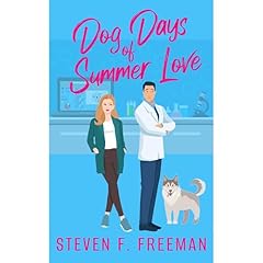 Dog Days of Summer Love Audiolibro Por Steven F. Freeman arte de portada