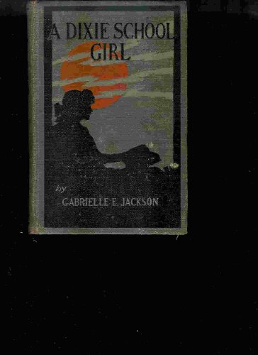 A Dixie School Girl B001TSF2TG Book Cover