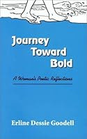 Journey Toward Bold: A Woman's Poetic Reflections 1564743357 Book Cover