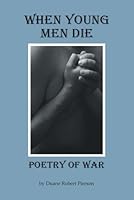 When Young Men Die: Poetry of War 1604020482 Book Cover
