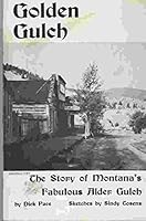 Golden Gulch: The Story of Montana'a Fabulous Alder Gulch B000GK3HMM Book Cover