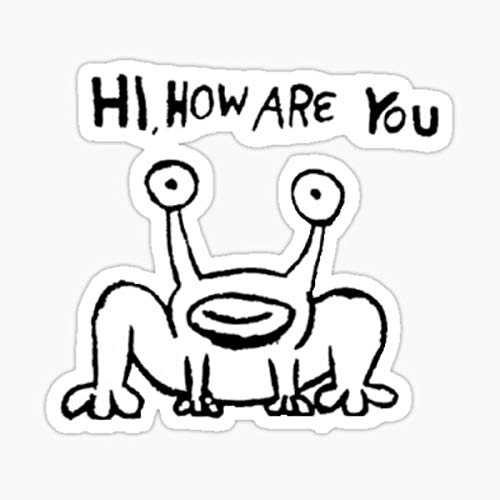 Hi, How are You Sticker - Sticker Graphic - Auto, Wall, Laptop, Cell, Truck Sticker for Windows, Cars, Trucks