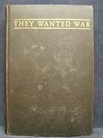 They Wanted War B0006AOYOM Book Cover