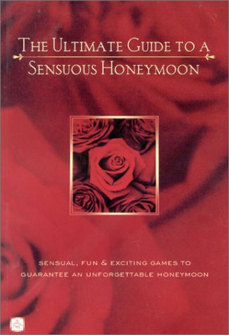 The Ultimate Guide To A Sensuous Honeymoon