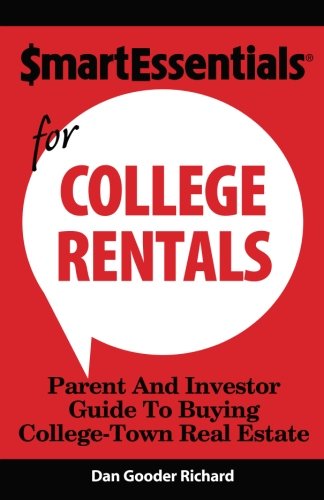 Smart Essentials For College Rentals: Parent and Investor Guide To Buying College-Town Real Estate
