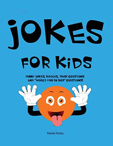 Jokes for Kids: 300 Clean & Funny Jokes, Riddles, Brain Teasers, Trick Questions and 'Would you Rather' Questions! (Ages 6-12 Travel Games for Kids in Car)