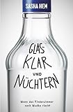 Glasklar und Nüchtern: Wenn das Kinderzimmer nach Wodka riecht - Sasha Hem 