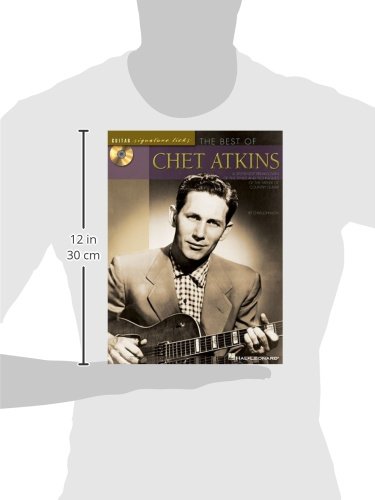 The Best of Chet Atkins: A Step-By-Step Breakdown of the Styles and Techniques of the Father of Country Guitar (Guitar Signature Licks)