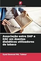 Associação entre DAP e DAC em doentes diabéticos utilizadores de tabaco (Portuguese Edition) 6208736706 Book Cover