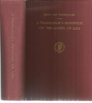 Hardcover A Translator's Handbook on the Gospel of Luke. (Help for Translators Series Volume X) Book
