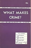What Makes Crime? B000HUWVOQ Book Cover