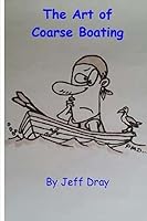 The Art Of Coarse Boating 1515052842 Book Cover