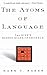 The Atoms of Language: The Mind's Hidden Rules of Grammar