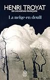 henri troyat solange die welt besteht  La neige en deuil