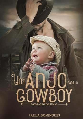 UM ANJO PARA O COWBOY: O CORAÇÃO DO TEXAS