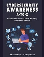 Cybersecurity Awareness A-to-Z: Cybersecurity Basics in High School 1965146899 Book Cover