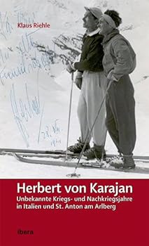 Hardcover Herbert von Karajan - Unbekannte Kriegs- und Nachkriegsjahre in Italien und St. Anton am Arlberg [German] Book