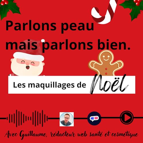 15-Parlons peau : les maquillages de no&euml;l