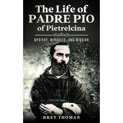 The Life of Padre Pio of Pietrelcina by Bret Thoman episode artwork