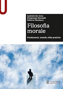 Vedi scheda su Amazon Filosofia morale. Fondamenti, metodi, sfide pratiche