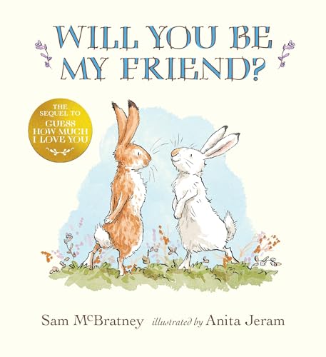 Image of Will You Be My Friend?: (Discover Little Nutbrown Hare's New Friendship in This Follow-Up to 'Guess How Much I Love You' - For Toddlers and Preschoolers)