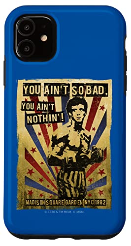 Iphone 11 Rocky You Ain't So Bad, You Ain't Nothing! Case #TOP5