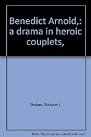 Benedict Arnold,: a drama in heroic couplets, B0007E97NU Book Cover