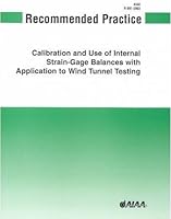 Recommended Practice: Calibration and Use of Internal Strain-Gage Balances with Application to Wind Tunnel Testing 1563476452 Book Cover