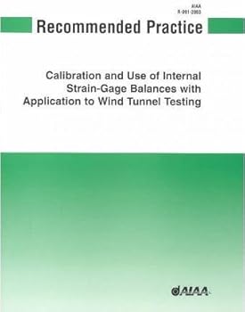 Paperback Recommended Practice: Calibration and Use of Internal Strain-Gage Balances with Application to Wind Tunnel Testing Book