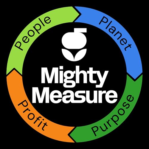『Mighty Measure - Stories and strategies of meaningful impacts in business and beyond... 💚』のカバーアート