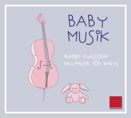 Baby Musik - Ruhige klassische Cellomusik für Babys: Musik für Babys und Säuglinge zum Einschlafen und Träumen, zur Babymassage, Beruhigung und Entspannung. Geschenk zur Taufe und Geburt.