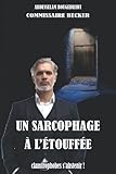 UN SARCOPHAGE À L’ÉTOUFFÉE: Une enquête du commissaire Becker (LES ENQUÊTES DU COMMISSAIRE BECKER, Band 3)