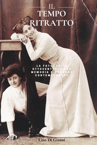 Il Tempo Ritratto: La fotografia ottocentesca tra memoria e sguardo contemporaneo