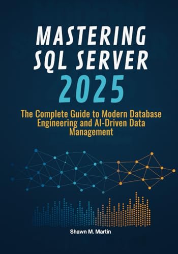 Mastering SQL Server 2025: The Complete Guide t... B0G2M211HC Book Cover