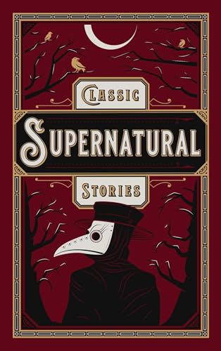 Classic Supernatural Stories: (Barnes & Noble Collectible Editions) (Barnes & Noble Leatherbound Classics)