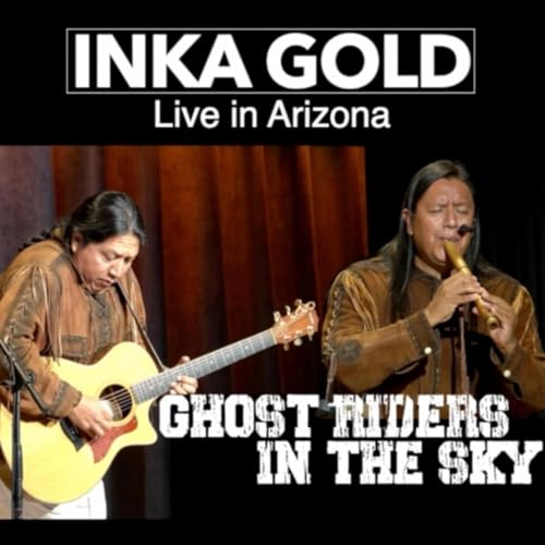 Inka Riders Amazon MusicでInka GoldのGhost Riders in the Sky (Live)を再生する