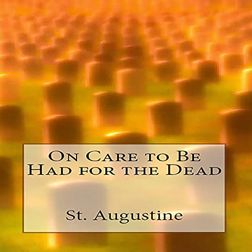 On Care to Be Had for the Dead by St. Augustine episode artwork