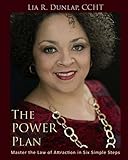 The POWER Plan - Master The Law of Attraction in Six Simple Steps (The POWER Plan - 90 Day Life Coaching Program)